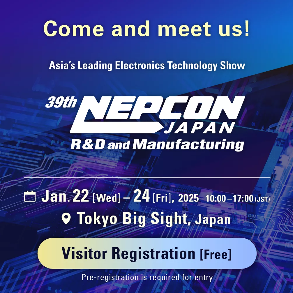 Join Us at NEPCON JAPAN 2025!
